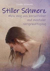 Stiller Schmerz - Claudia Heimann - E-Book
