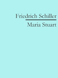 Maria Stuart - Friedrich Schiller - E-Book