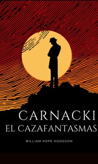 Carnacki, el cazafantasmas - William Hope - E-Book
