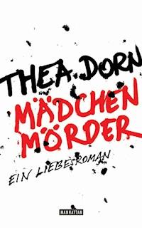 Mädchenmörder - Thea Dorn - E-Book