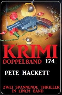Krimi Doppelband 174 - Zwei spannende Thriller in einem Band - Pete Hackett - E-Book