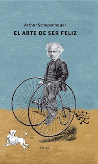 El arte de ser feliz - Arthur Schopenhauer - E-Book