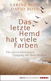 Das letzte Hemd hat viele Farben - Sabine Bode - E-Book