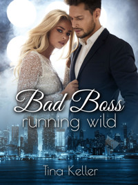 Bad Boss running wild - Tina Keller - E-Book