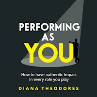 Performing as you - Diana Theodores - Hörbuch