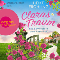 Die Schwestern vom Rosenhof. Claras Traum - Eifel-Träume, Band 1 (Ungekürzte Lesung) - Heike Fröhling - Hörbuch