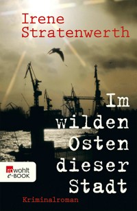 Im wilden Osten dieser Stadt - Irene Stratenwerth - E-Book