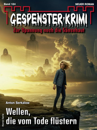 Gespenster-Krimi 184 - Anton Serkalow - E-Book