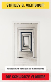Die Schwarze Flamme - Stanley G. Weinbaum - E-Book