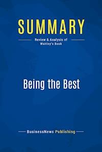 Summary: Being the Best - BusinessNews Publishing - E-Book