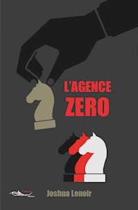 L’agence zéro - Joshua Lenoir - E-Book