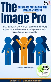 The Image Pro – Dream Job Application With Impact & Success - Simone Janson - E-Book