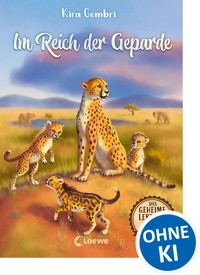 Das geheime Leben der Tiere (Savanne) - Im Reich der Geparde - Kira Gembri - E-Book
