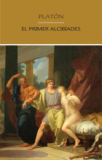 El Primer Alcibíades - Platón - E-Book