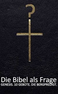 Die Bibel als Frage - Bob Joblin - E-Book