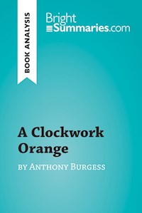 A Clockwork Orange by Anthony Burgess (Book Analysis) - Bright Summaries - E-Book