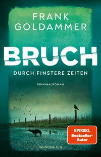 Bruch: Durch finstere Zeiten - Frank Goldammer - E-Book
