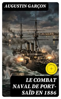 Le combat naval de Port-Saïd en 1886 - Augustin Garçon - E-Book
