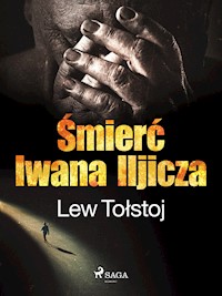 Śmierć Iwana Iljicza - Lew Tolstoj - E-Book