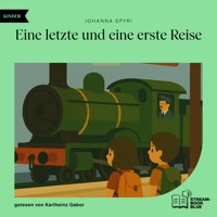 Eine letzte und eine erste Reise - Johanna  Spyri - Hörbuch