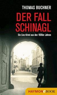 Der Fall Schinagl - Thomas Buchner - E-Book