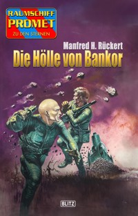Raumschiff Promet - Zu den Sternen 50: Die Hölle von Bankor - Manfred H. Rückert - E-Book