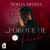 ... Porque he pecado - Noelia Medina - Hörbuch