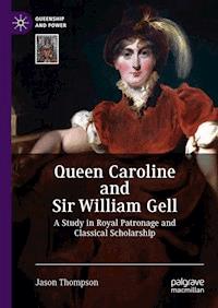 Queen Caroline and Sir William Gell - Jason Thompson - E-Book