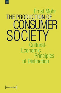 The Production of Consumer Society - Ernst Mohr - kostenlos E-Book
