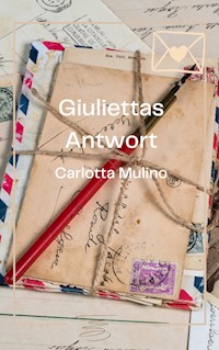 Giuliettas Antwort - Carlotta Mulino - E-Book