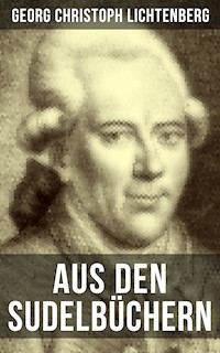 Aus den Sudelbüchern - Georg Christoph Lichtenberg - E-Book