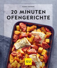 20 Minuten Ofengerichte - Marco Seifried - E-Book