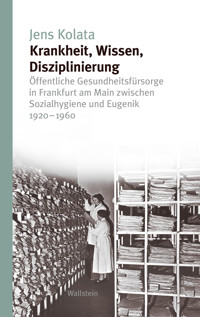 Krankheit, Wissen, Disziplinierung - Jens Kolata - E-Book