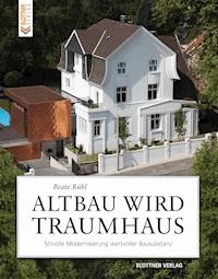 Altbau wird Traumhaus - Beate Rühl - E-Book