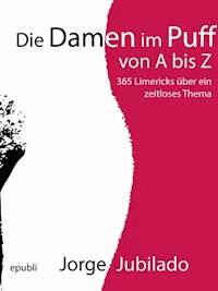 Die Damen im Puff von A bis Z - Jorge Jubilado - E-Book
