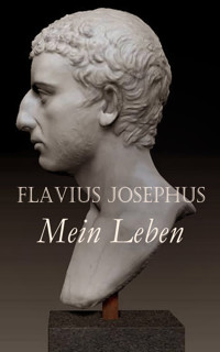 Flavius Josephus: Mein Leben - Flavius Josephus - E-Book