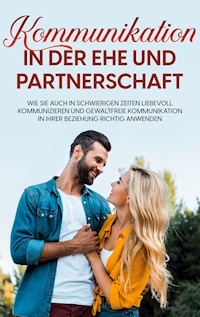 Kommunikation in der Ehe und Partnerschaft - Maria Feldkamp - E-Book