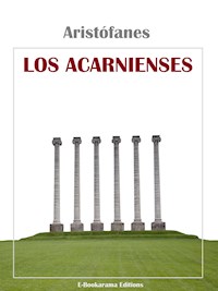 Los Acarnienses - Aristófanes - E-Book