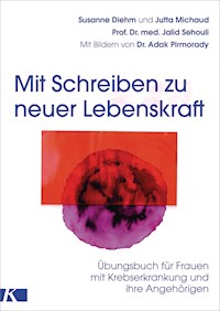 Mit Schreiben zu neuer Lebenskraft - Susanne Diehm - E-Book