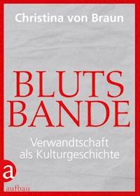 Blutsbande - Christina von Braun - E-Book