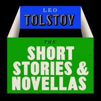 Leo Tolstoy: The Novellas and Short Stories Collection - Leo Tolstoy - Hörbuch