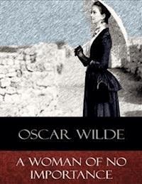 A Woman of No Importance - Oscar Wilde - E-Book