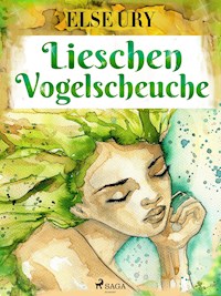 Lieschen Vogelscheuche - Else Ury - E-Book