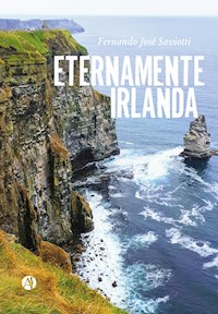 Eternamente Irlanda - Fernando José Saviotti - E-Book