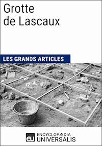 Grotte de Lascaux - Encyclopaedia Universalis - E-Book