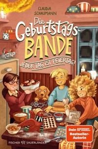 Die Geburtstagsbande. Jeder Tag ist Feiertag! - Claudia Schaumann - E-Book