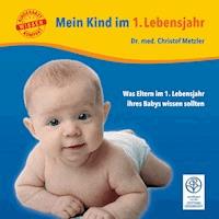 Mein Kind im 1. Lebensjahr - Christof Metzler - E-Book