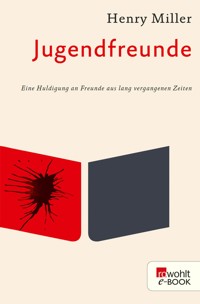 Jugendfreunde - Henry Miller - E-Book