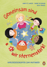 Gemeinsam sind wir sternenstark! - Vorlesegeschichten zum Mutfinden - Anja Frenzel - E-Book