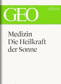 Medizin: Die Heilkraft der Sonne (GEO eBook Single) -  - E-Book